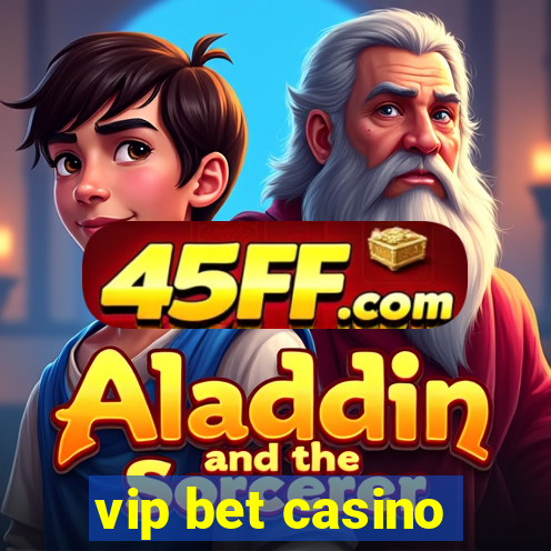 vip bet casino